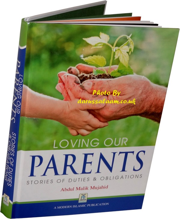 Darussalam - Loving Our Parents - Stories Of Duties & Obligations
