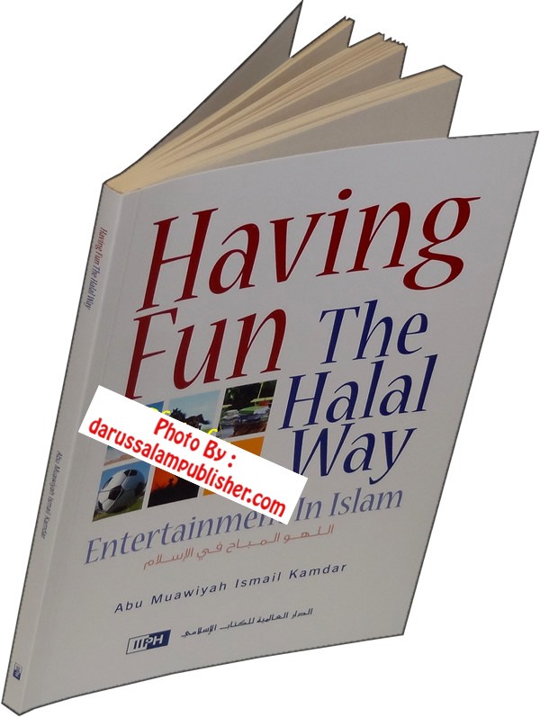 IIPH: Having Fun The Halal Way: Entertainment In Islam